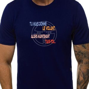 Tee-shirt Tu m'as donné le volant alors maintenant tais toi...