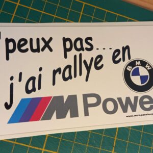 Sticker J'peux pas j'ai rallye en BMW M Power