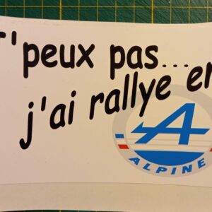 Sticker J'peux pas j'ai rallye en Alpine