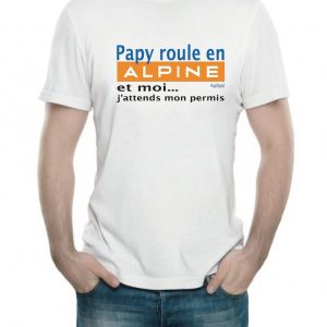 Tee-shirt Papy roule en Alpine